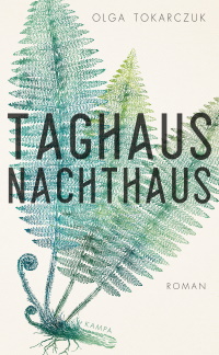 Taghaus, Nachthaus von Olga Tokarczuk
