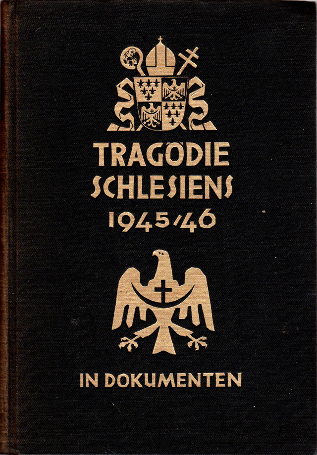 Die Trag&ouml;die Schlesiens und 1945/46